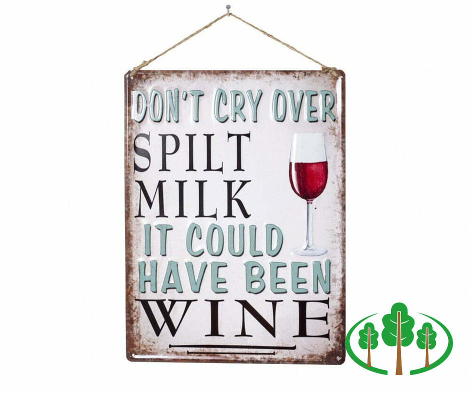 Garden Sign - Don't Cry Over Spilt Milk
